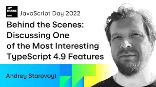 Behind the Scenes: Discussing One of the Most Interesting TypeScript 4.9 Features,  Andrey Starovoyt