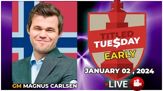🔴 Magnus Carlsen | Titled Tuesday Early | January 02, 2024 | chesscom
