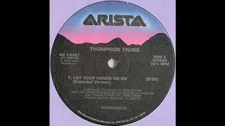 Lay Your Hands On Me (Extended Version) - Thompson Twins