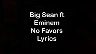 Big Sean ft Eminem - No Favors [Lyrics]