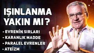 Işınlanma Yakın mı?Karanlık Maddeyle Dünya Baştan Yazılacak!Dünyaca Ünlü Bilim Adamına Ateizm Sorduk