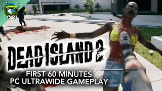 Dead Island 2 | First 60 Minutes PC Ultrawide Gameplay [3440 x 1440] - No Commentary