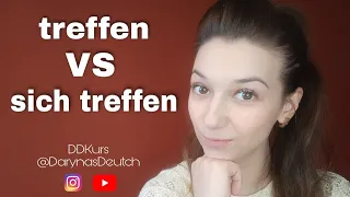 treffen oder SICH treffen? Die Erklärung hier!!!