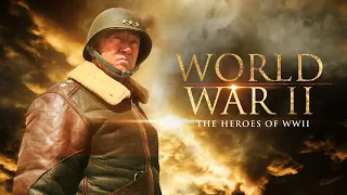 Heroes of WWII | Full Documentary