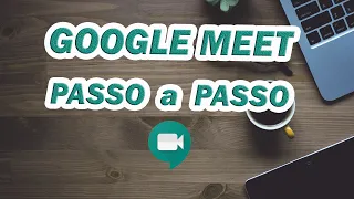 como usar o Google Meet - Passo a Passo 2020
