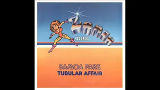SAMOA PARK   Tubular affair 1983
