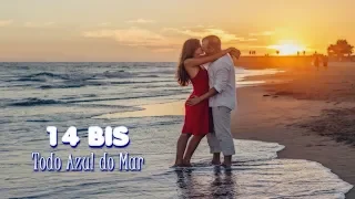 14 Bis - Todo Azul do Mar Lyric HD