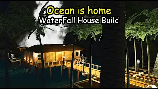 Ocean is home - build a house on the waterfall | Part 1