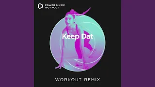 Keep Dat (Extended Workout Remix 128 BPM)