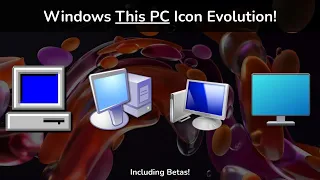 Windows This PC Icon Evolution (Windows 95 - Windows 11) + Betas!