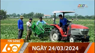 60 Giây Sáng - Ngày 24/03/2024 - HTV Tin Tức Mới Nhất 2024