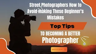 Street Photographers How to Avoid making These Beginner's Mistakes