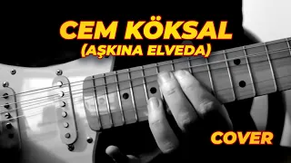 Cem Köksal - Aşkına Elveda / Gitar Solo Cover