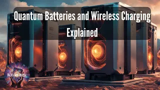 Wireless Power Revolution: The Quantum Batteries Breakthrough!