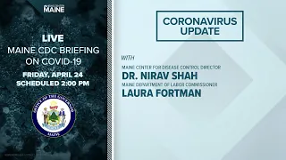 Maine Coronavirus COVID-19 Briefing: Friday, April 24, 2020 UPDATE