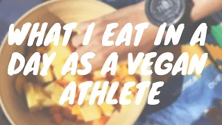 WHAT I EAT IN A DAY AS A VEGAN ATHLETE | RUNNING AND GYM WORKOUT