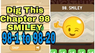 Dig This (Dig It) 98-1 to 98-20 Chapter 98 SMILEY All Levels