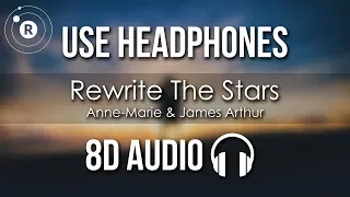 Anne-Marie & James Arthur - Rewrite The Stars (8D AUDIO)