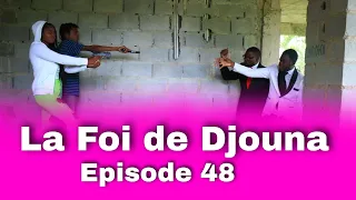 La Foi de Djouna [ Episode 48]  Feyton Ayisyen 2022 [Jacky gen Yon bwa dife limen 2 pwent nan menl