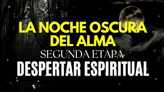 SEGUNDA ETAPA del DESPERTAR ESPIRITUAL: LA NOCHE OSCURA del ALMA (la fase más difícil de transitar)