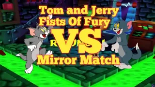 Tom and Jerry Fists Of Fury (Tom VS Tom) Mirror Match