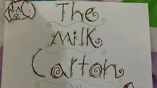The Milk Carton (first time doing an long stop motion animation) (read the description)