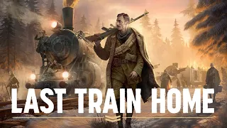 Last Train Home ✦ #1: Die Reise geht nach Osten ✦ Preview / Demo / Angespielt (Let's Play / Deutsch)