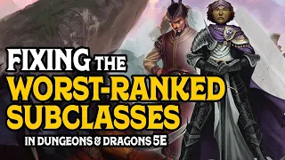 Fixing the Worst Ranked Subclasses in Dungeons and Dragons 5e