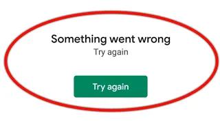 Something Went Wrong Try Again Play Store | Something Went Wrong Play Store