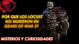 POR QUE LOS LOCUST NO MURIERON EN GEARS OF WAR 3?