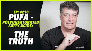 Ep:210 PUFA - POLYUNSATURATED FATTY ACIDS: THE TRUTH - by Robert Cywes