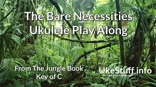 The Bare Necessities Ukulele Play Along