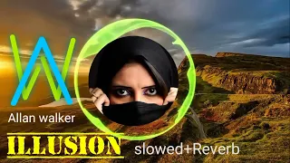 Alan walker |  [slowed+Reverb] New song Illusion | 5 May 2022