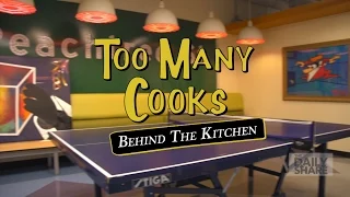 Too Many Cooks: Behind The Kitchen