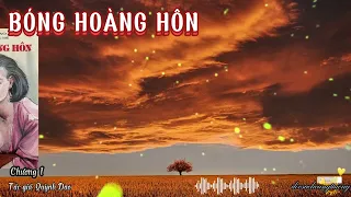 Truyện Bóng Hoàng Hôn | Chương 1 | Tác giả: Quỳnh Dao