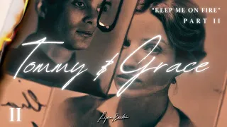 "Keep Me On Fire" | Tommy & Grace Shelby (Part II)