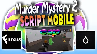 Murder Mystery 2 script MOBILE – OP ESP  For Fluxus And Hydrogen