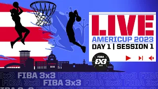 RE-LIVE | FIBA 3x3 AmeriCup 2023 | Day 1/Session 1