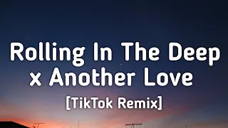 Adele x Tom Odell - Rolling In The Deep x Another Love (Lyrics) [TikTok Remix]