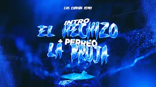 INTRO EL HECHIZO + PERREO LA BRUJA  🥵🥵 LUIS CORDOBA REMIX