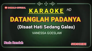 DATANGLAH PADANYA ( KARAOKE ) VANESSA GOESLAW - NADA RENDAH