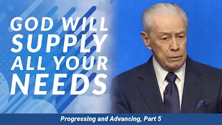 God Will Supply All Your Needs - Progressing and Advancing, Part 5