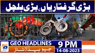 Geo News Headlines 9 PM - Political Crisis - NAB arrests PTI Leaders | 14 Aug 2023