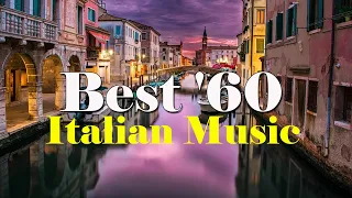 Best '60 Italian Music  - The Best Italian Songs of all Times