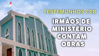 TESTEMUNHOS CCB - IRMÃOS DE MINISTÉRIO CONTAM OBRAS #ccb #testemunhosccb #cultoccb #hinosccb