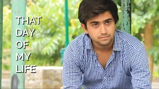 That Day of My Life | Hindi Short Film by Sachin Aggarwal