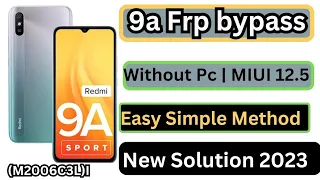 redmi 9a frp bypass latest update| MIUI 12.5 ) Redmi 9a FRP/Google Account Bypass New Solution 2023