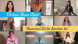 Virtual Show Choir - "Aquarius/Let The Sunshine In"