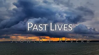 Past Lives - Sapientdream | (Slowed+Reverb) | Lofi Bliss