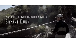 Power of the River - Character Moment 5: Bryant Dunn